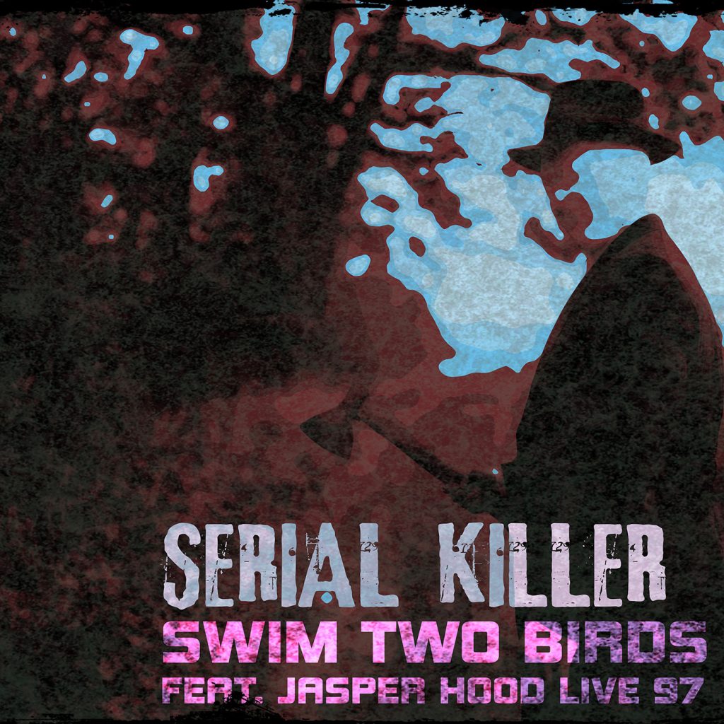 Serial Killer Cover Swim Two Birds & The Hood Live 1997