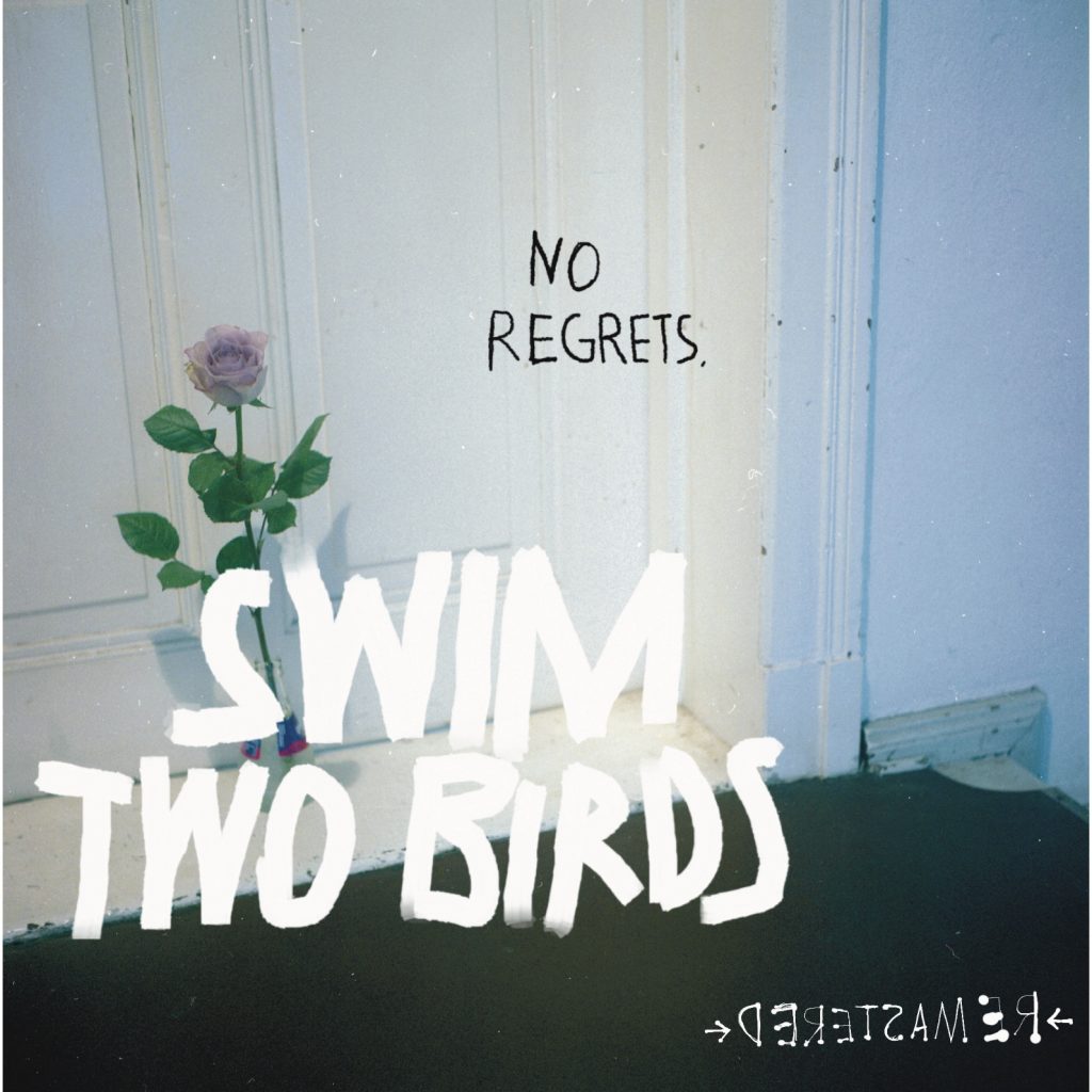 No Regrets Swim Two Birds REmastered 2024