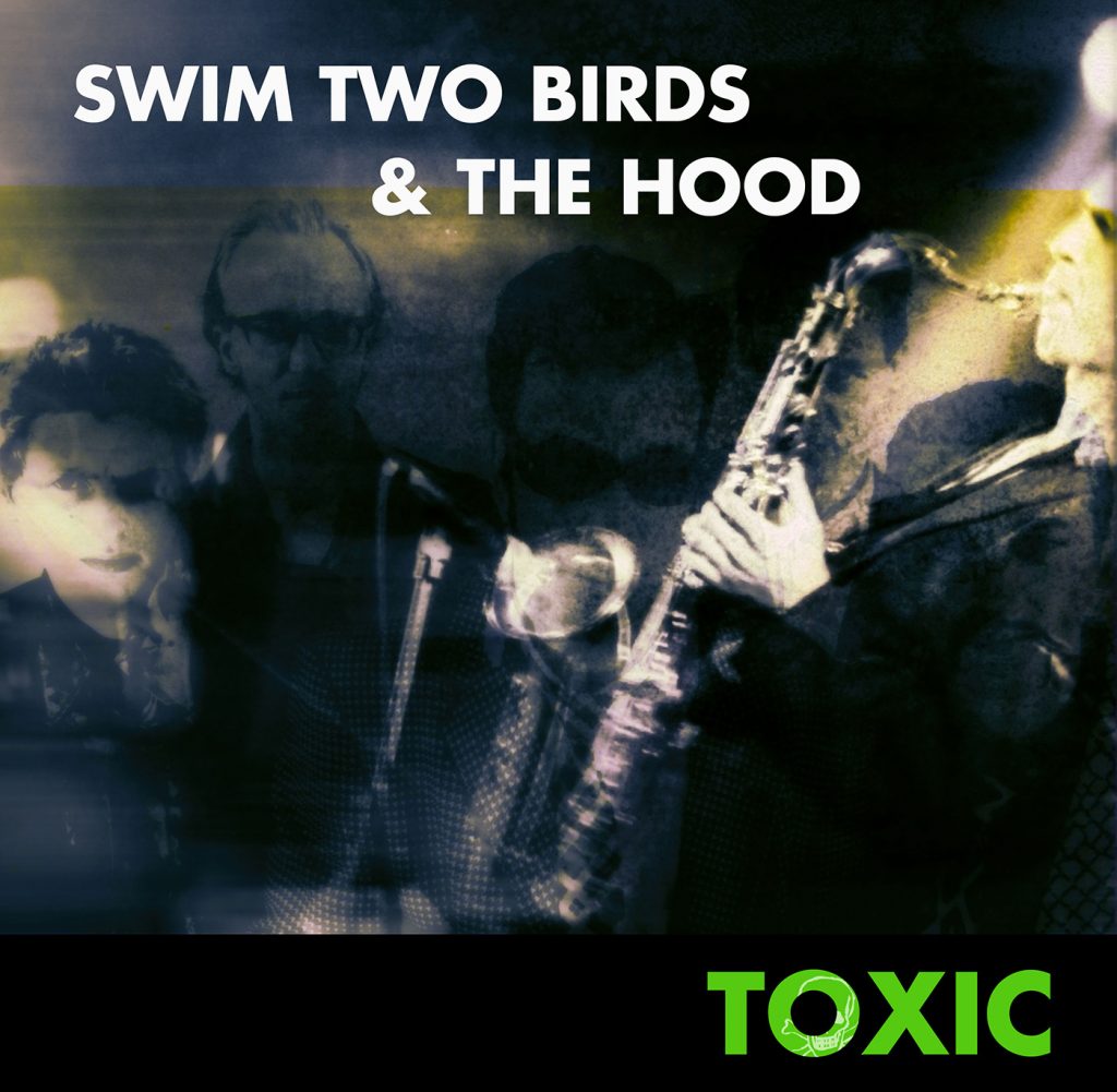 Swim Two Birds & The Hood "Toxic"